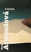 Margaret Eleanor Atwoodová: Z hlubin Margaret Eleanor Atwoodová: Z hlubin