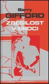 Barry Gifford: Zběsilost v srdci Barry Gifford: Zběsilost v srdci