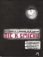 Čechov - Averčenko - Zoščenko: Nic k smíchu