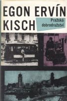 Egon Erwin Kisch: Pražská dobrodružství