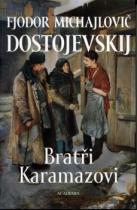 Fjodor Michajlovič Dostojevskij: Bratři Karamazovi