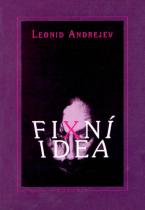 Leonid Andrejev: Fixní idea