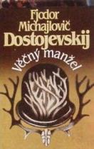 Fjodor Michajlovič Dostojevskij: Cizí žena a muž pod postelí