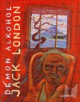 Jack London: Démon alkohol