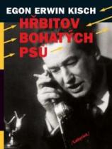 Egon Erwin Kisch: Hřbitov bohatých psů