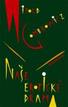 Witold Gombrowicz: Naše erotické drama