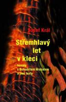 Josef Král: Střemhlavý let v kleci