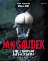 Jan Saudek - V pekle svých vášní, ráj v nedohlednu