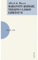 Alfred de Musset: Neradno s láskou zahrávat si