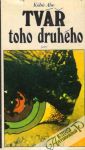 Kóbó Abe: Tvář toho druhého Kóbó Abe: Tvář toho druhého