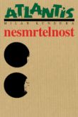 Milan Kundera: Nesmrtelnost Milan Kundera: Nesmrtelnost